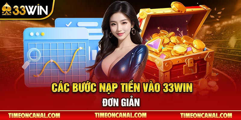 Các bước nạp tiền vào 33Win đơn giản